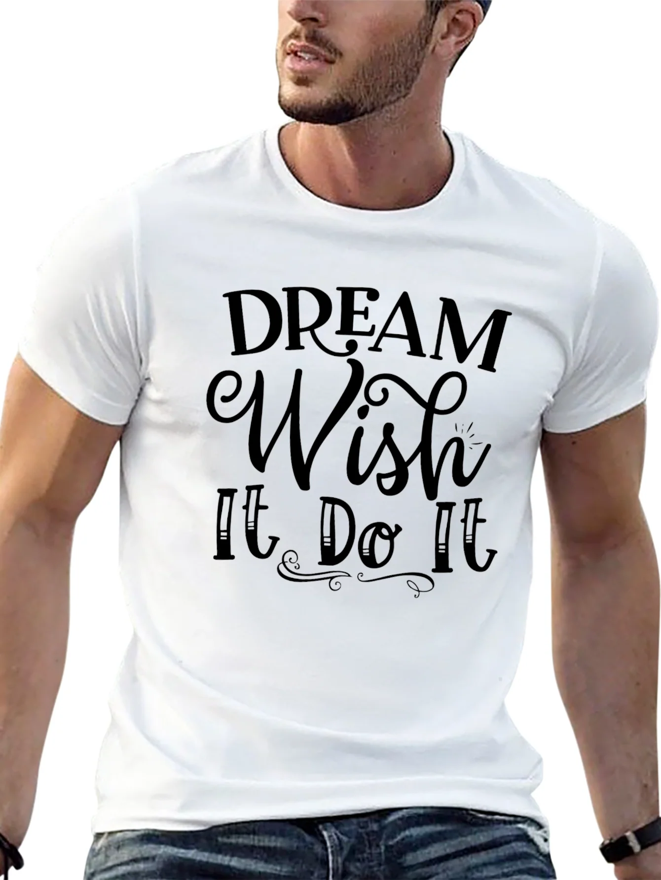 Dream Wish It Do It Black T-Shirt