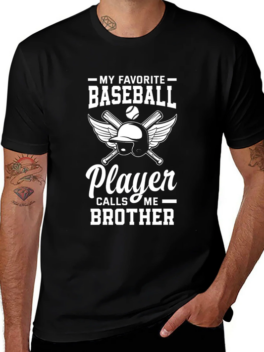 My Favorite Baseball Player Calls Me Brother - T-Shirt