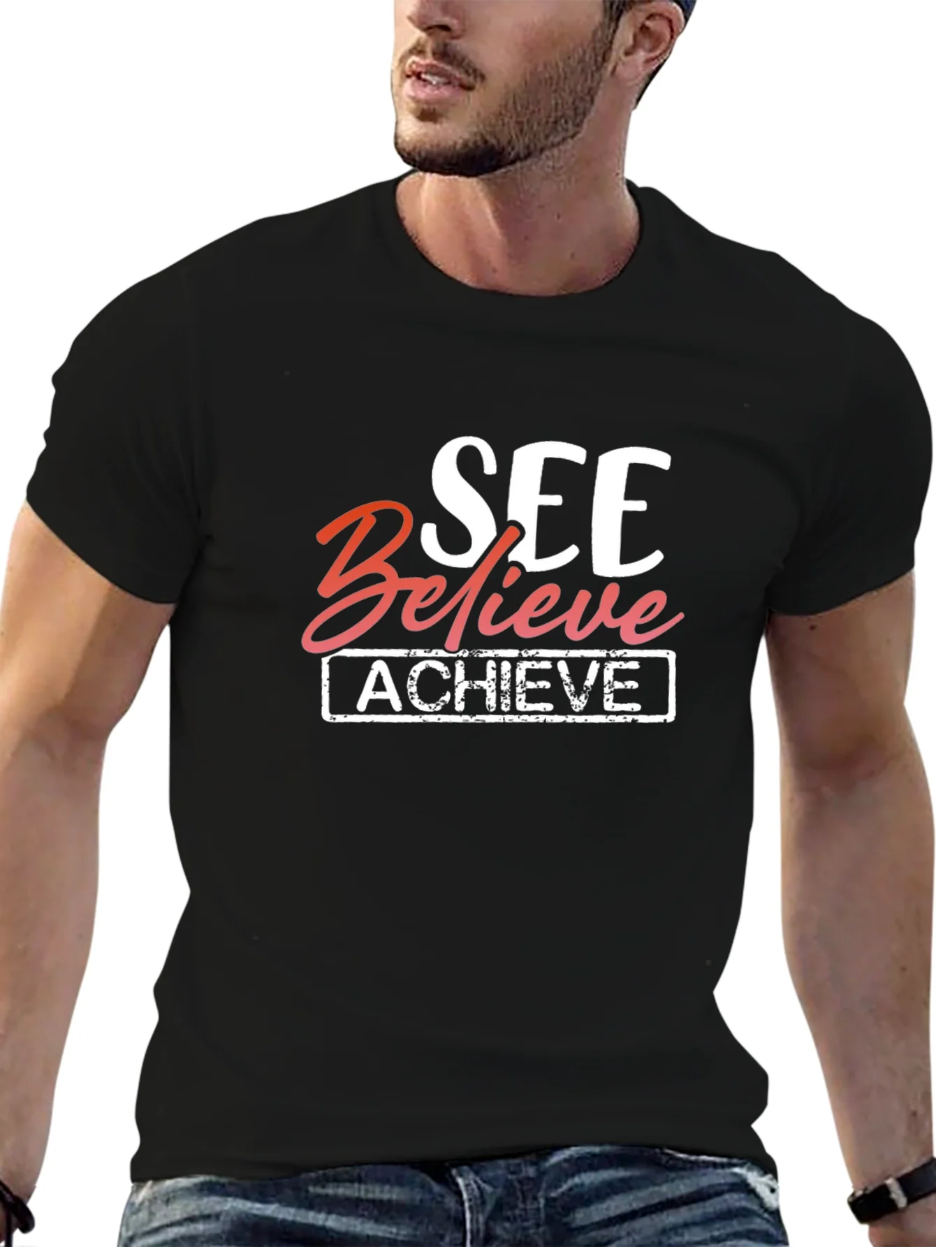 See Believe Achieve Graphic Tee - Motivational T-Shirt