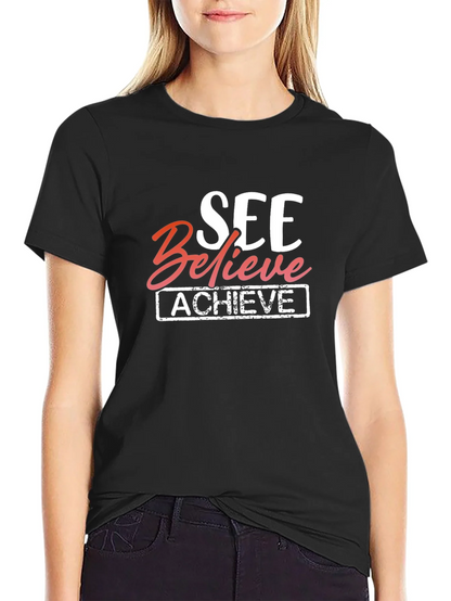 See Believe Achieve Graphic Tee - Motivational T-Shirt