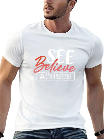See Believe Achieve Graphic Tee - Motivational T-Shirt