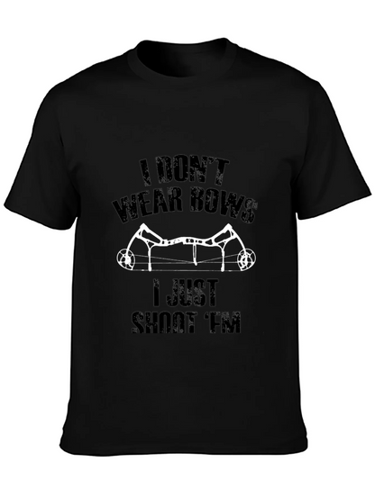 I Dont Wear Bows I Shoot Em T-Shirt