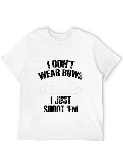 I Dont Wear Bows I Shoot Em T-Shirt