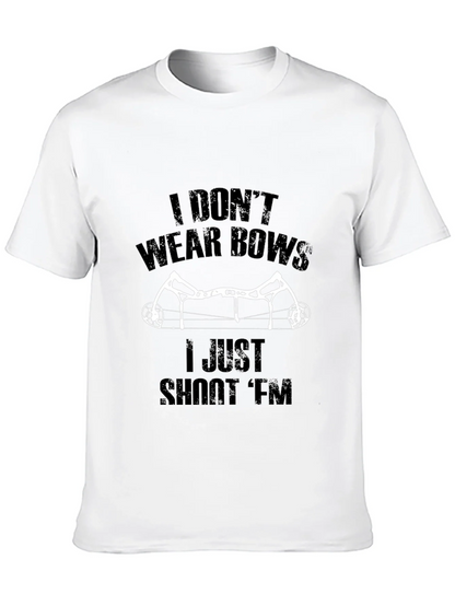 I Dont Wear Bows I Shoot Em T-Shirt