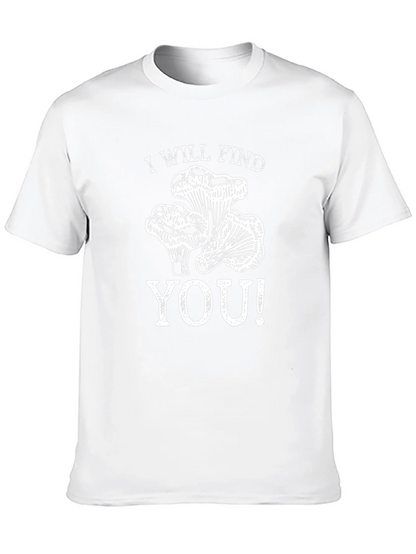 I Will Find You Mushroom T-Shirt