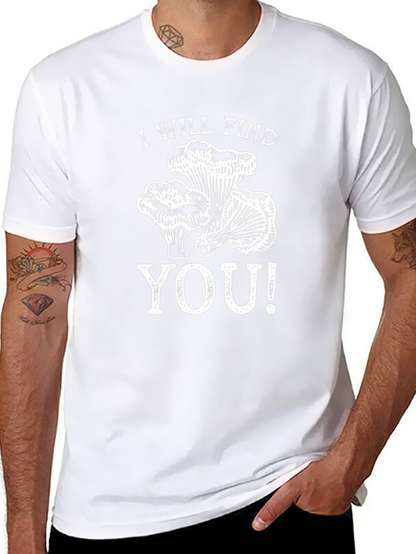 I Will Find You Mushroom T-Shirt