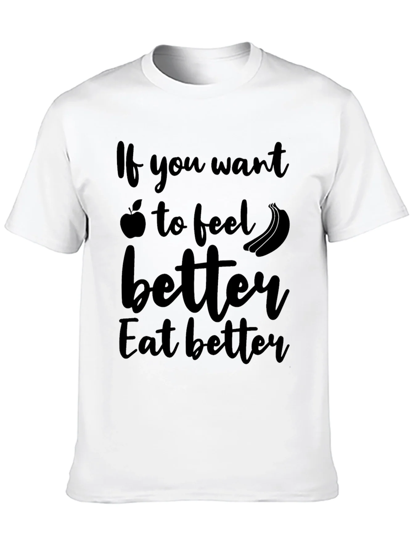 Eat Better Feel Better T-Shirt