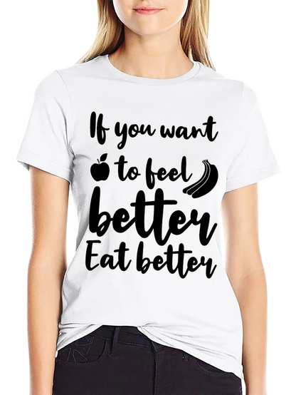 Eat Better Feel Better T-Shirt
