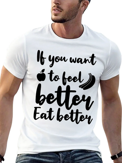 Eat Better Feel Better T-Shirt