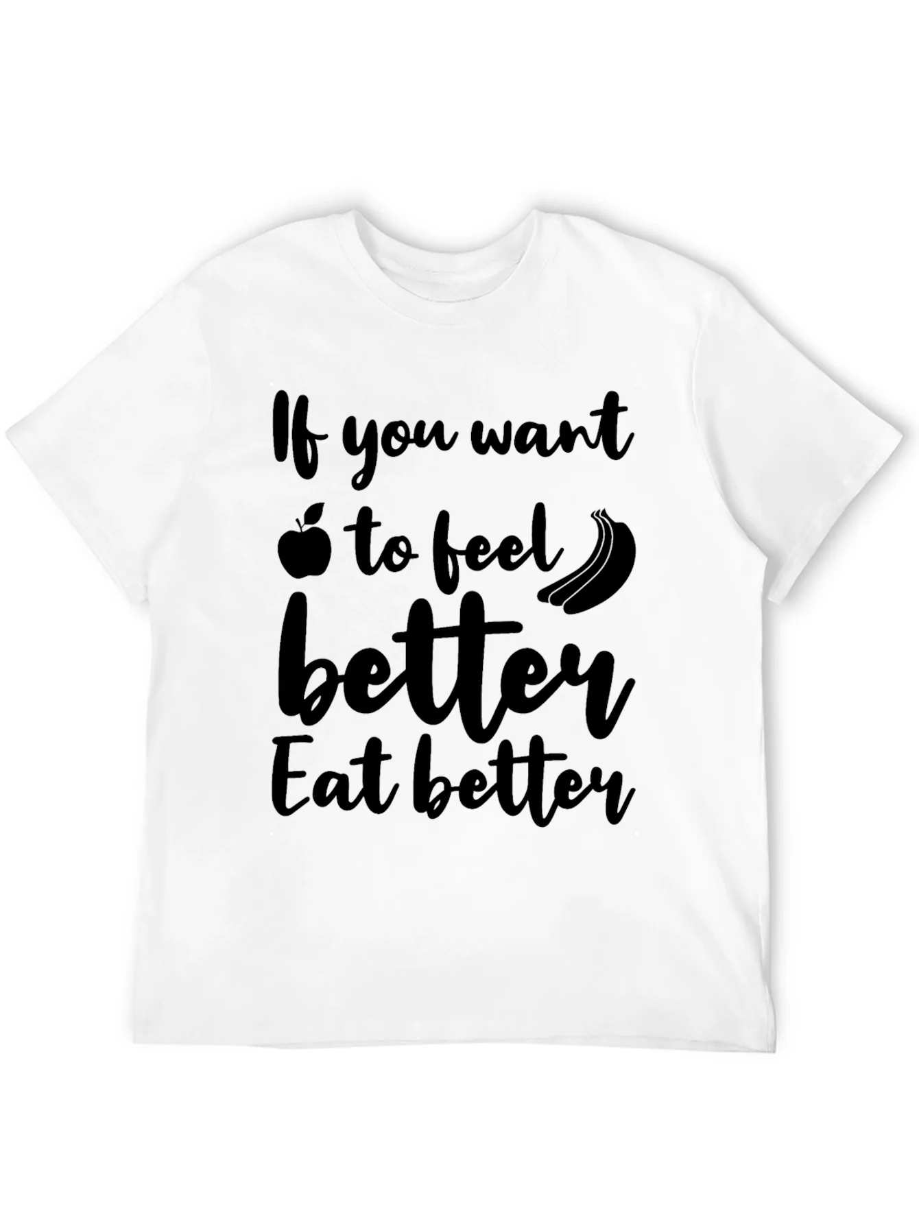 Eat Better Feel Better T-Shirt