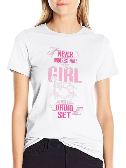 Never Underestimate a Girl Drum Set T-Shirt