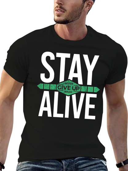 Stay Alive Graphic T-Shirt