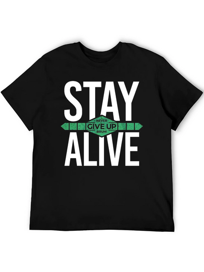 Stay Alive Graphic T-Shirt