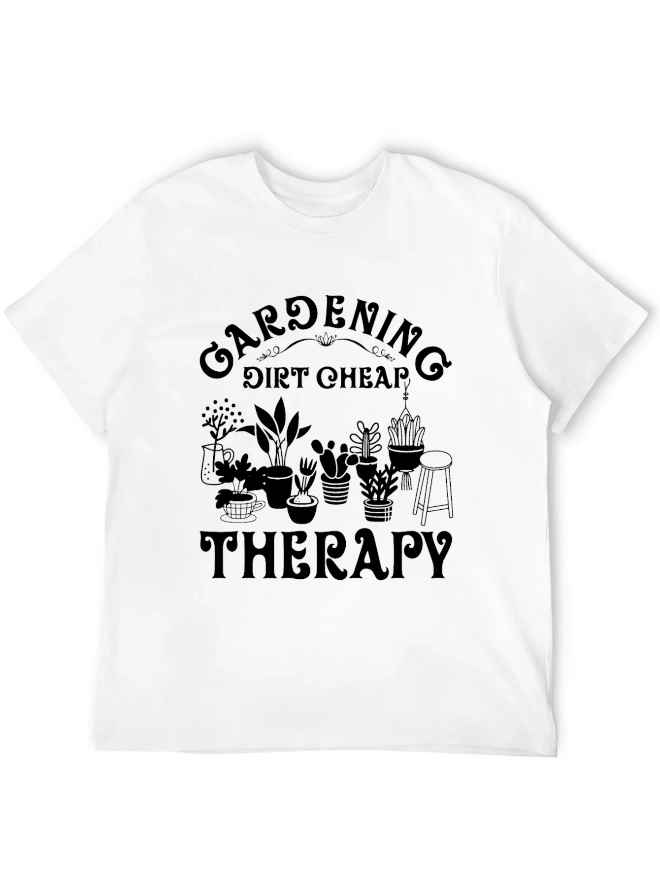 Gardening Therapy T-Shirt - Dirt Cheap