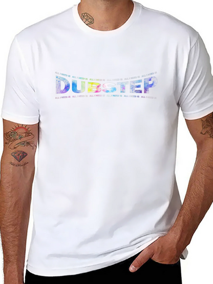 Dubstep All I Need Is Crewneck T-Shirt