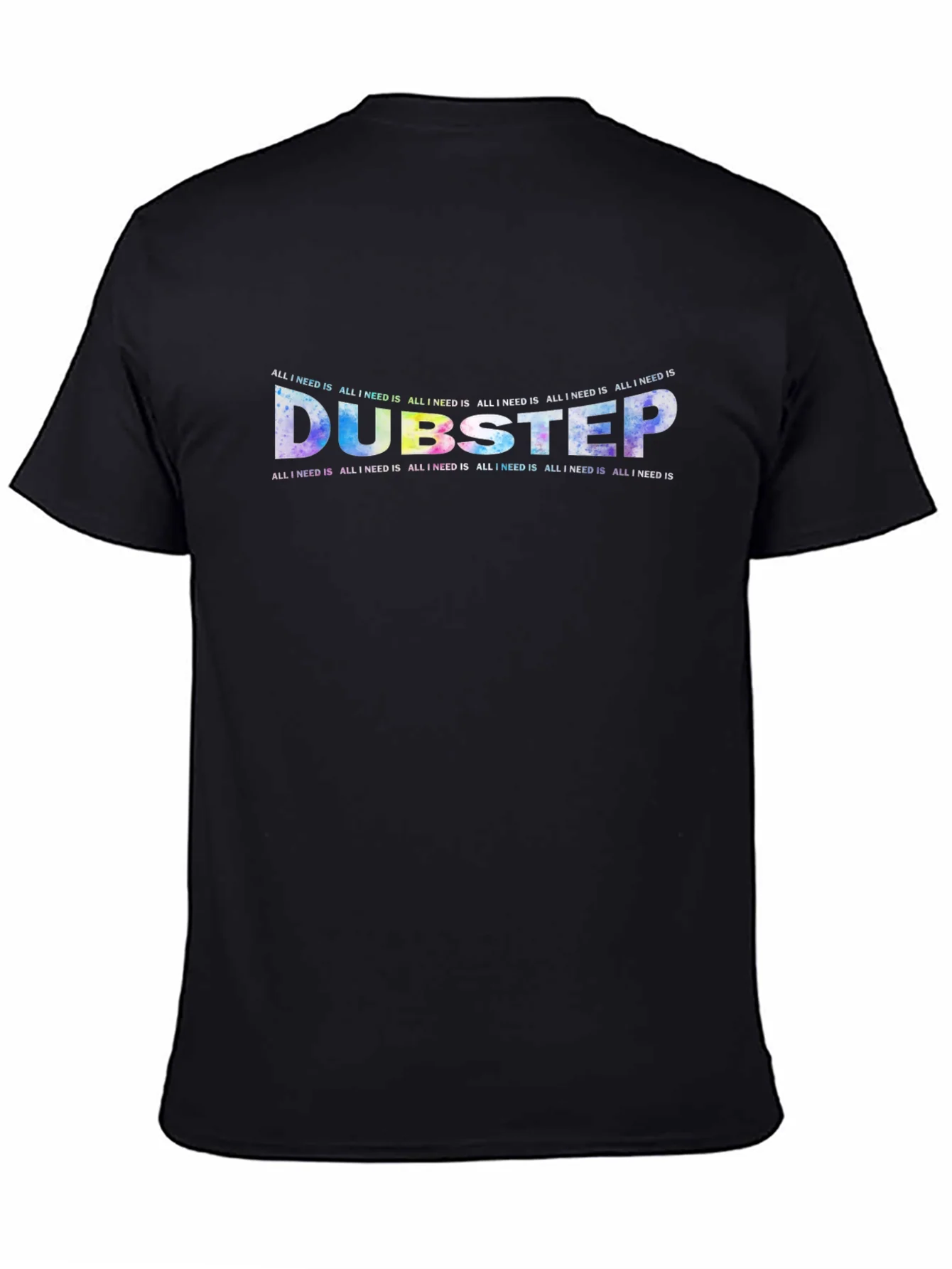 Dubstep All I Need Is Crewneck T-Shirt