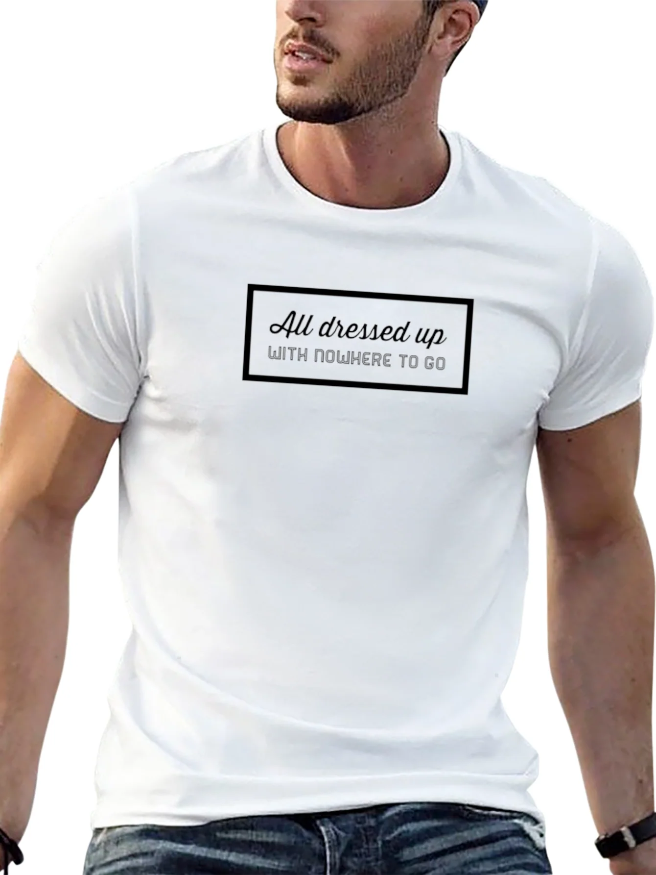 All Dressed Up T-Shirt - Stylish Comfort