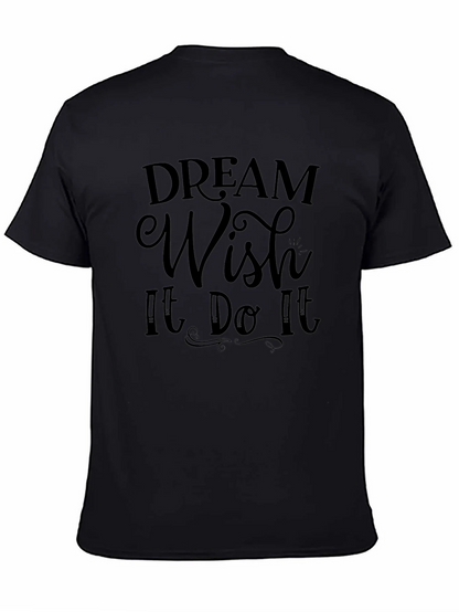 Dream Wish It Do It Black T-Shirt