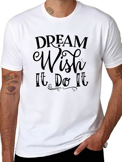 Dream Wish It Do It Black T-Shirt