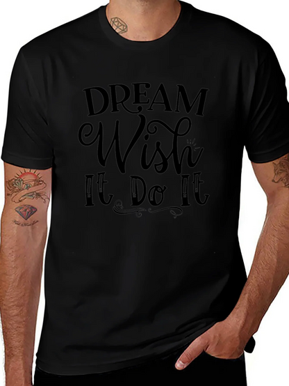 Dream Wish It Do It Black T-Shirt
