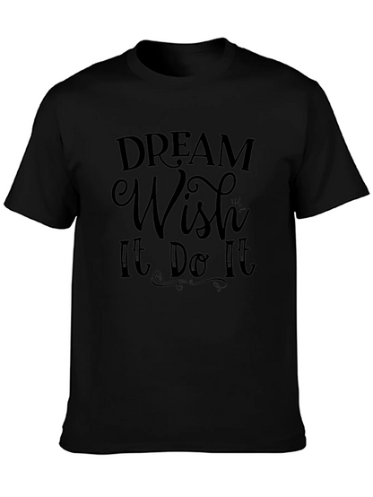 Dream Wish It Do It Black T-Shirt