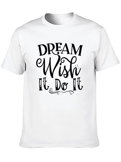 Dream Wish It Do It Black T-Shirt