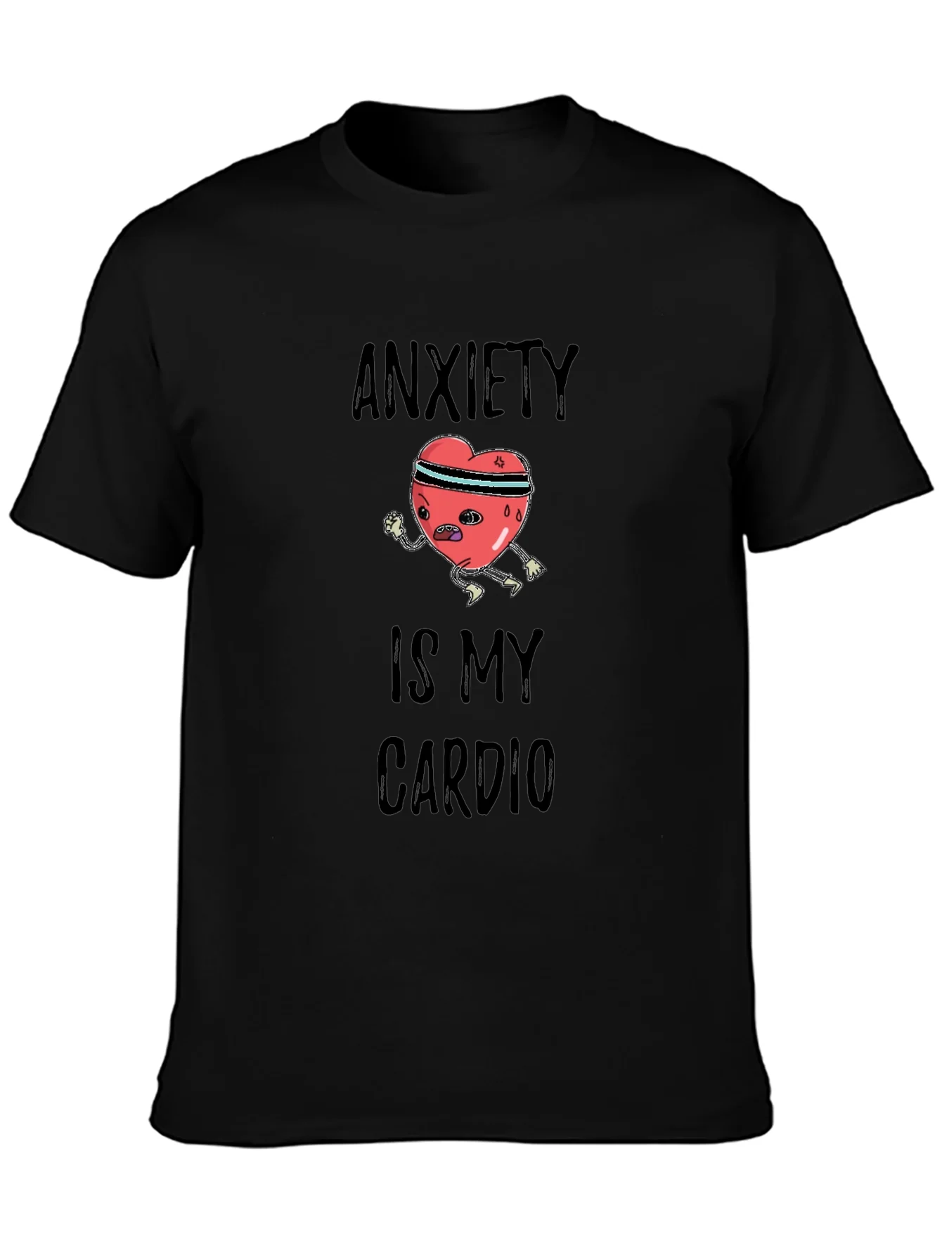Anxiety is My Cardio Graphic Tee