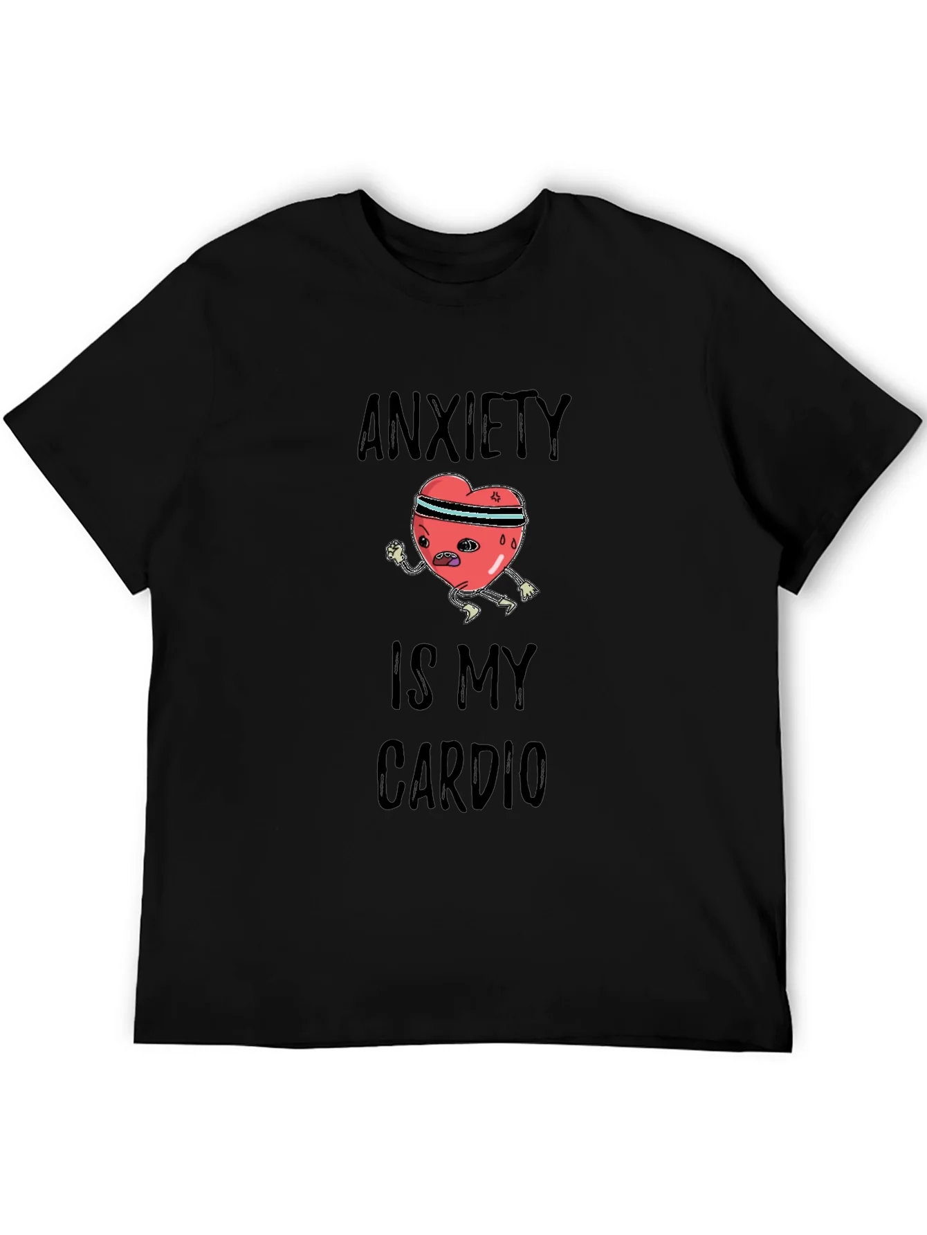 Anxiety is My Cardio Graphic Tee