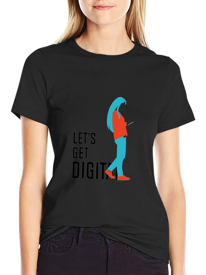 Lets Get Digital T-Shirt